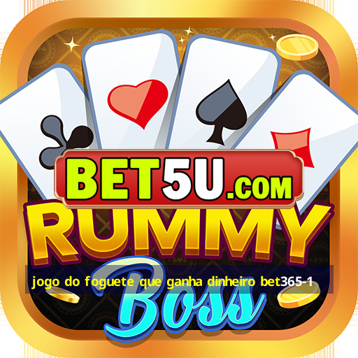 jogo do foguete que ganha dinheiro bet365